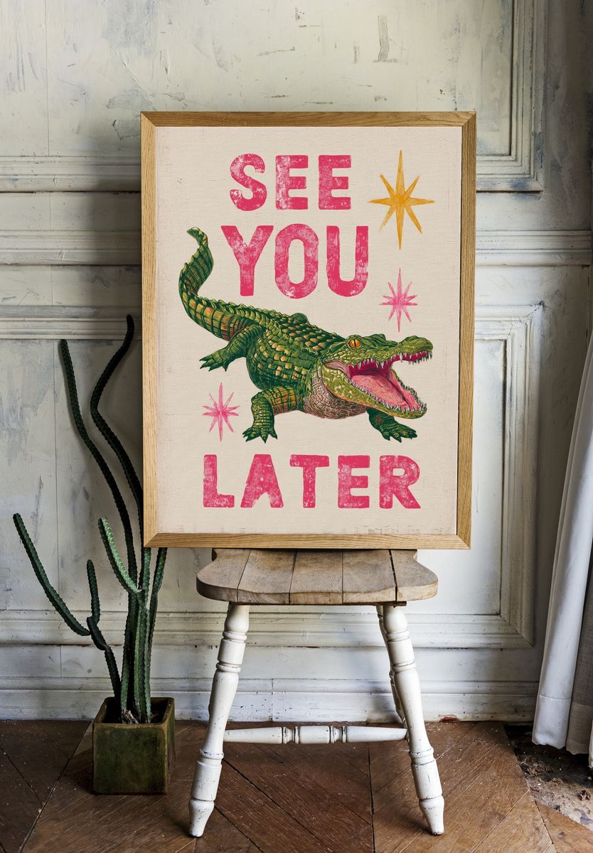 See You Later Crocodile Typography Poster. room preview