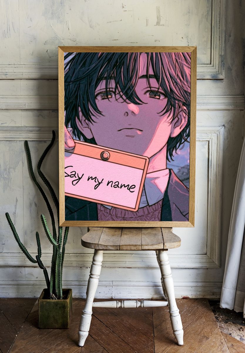 Say My Name Anime Poster. — room view 1