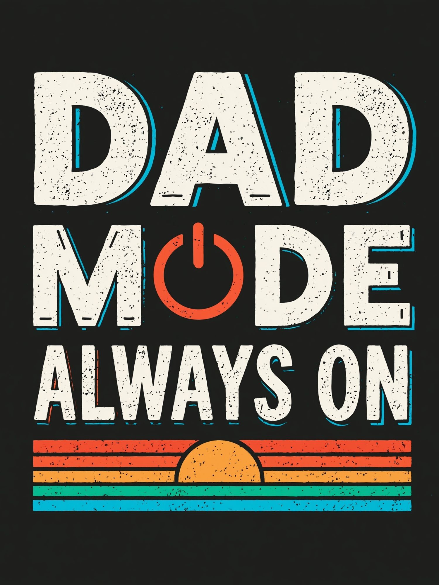 Dad Mode Always On Typography Poster. poster — typography art