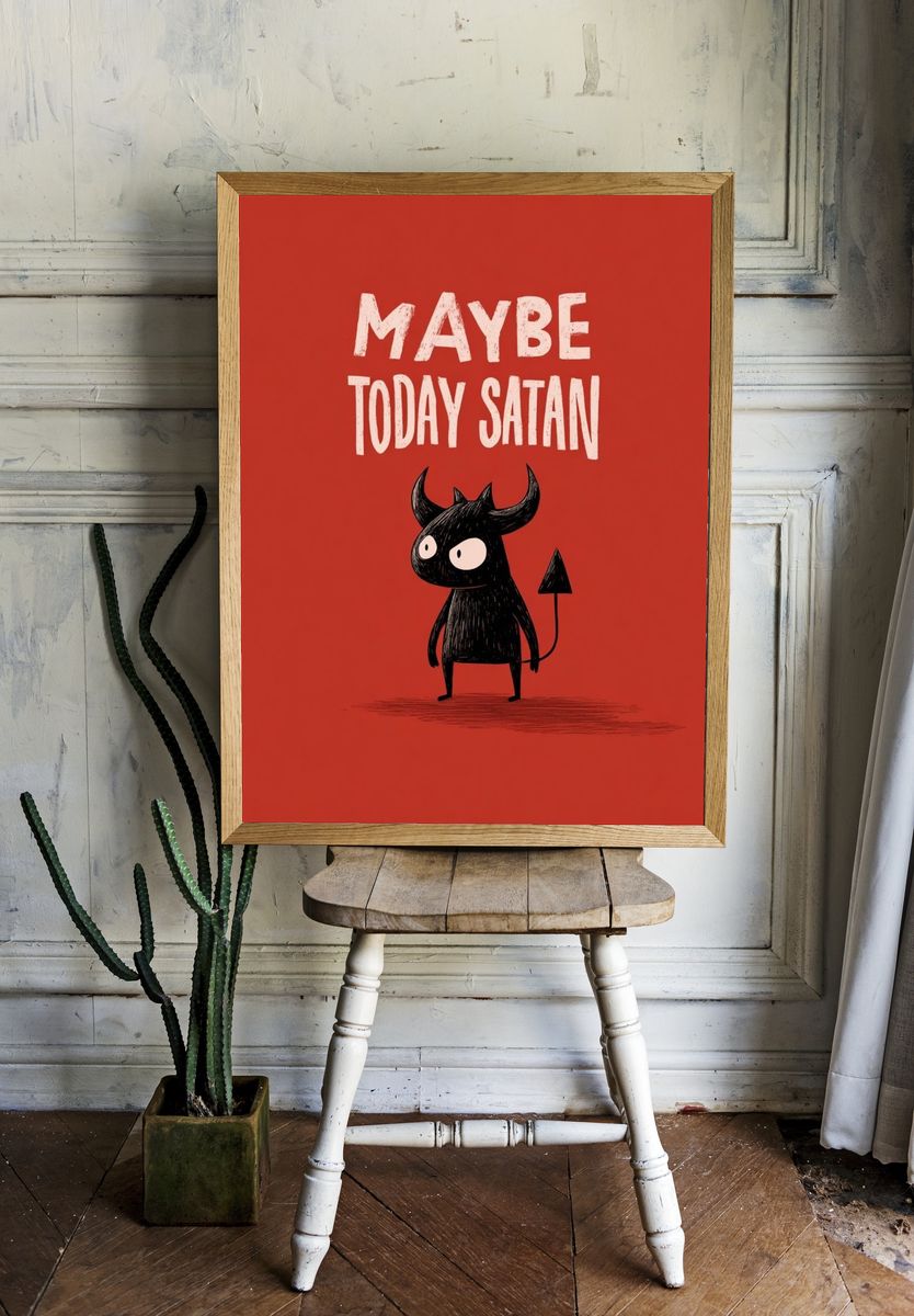 Maybe Today Satan — Funny Illustration Print room preview