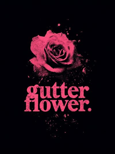 Gutter Flower — Typography Print
