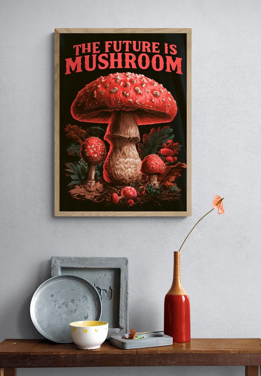 The Future Is Mushroom Typography Poster. — room view 3