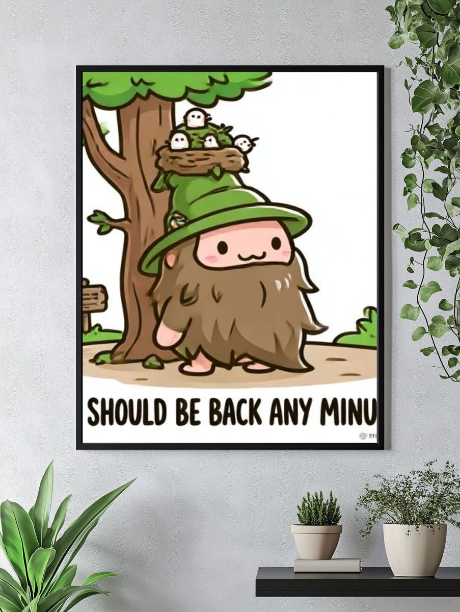 He Should Be Back Any Minute Poster. — room view 4