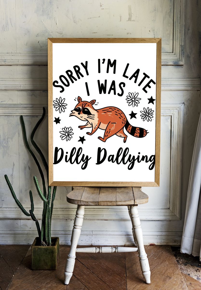 Sorry I'm Late Raccoon Typography Poster. — room view 1