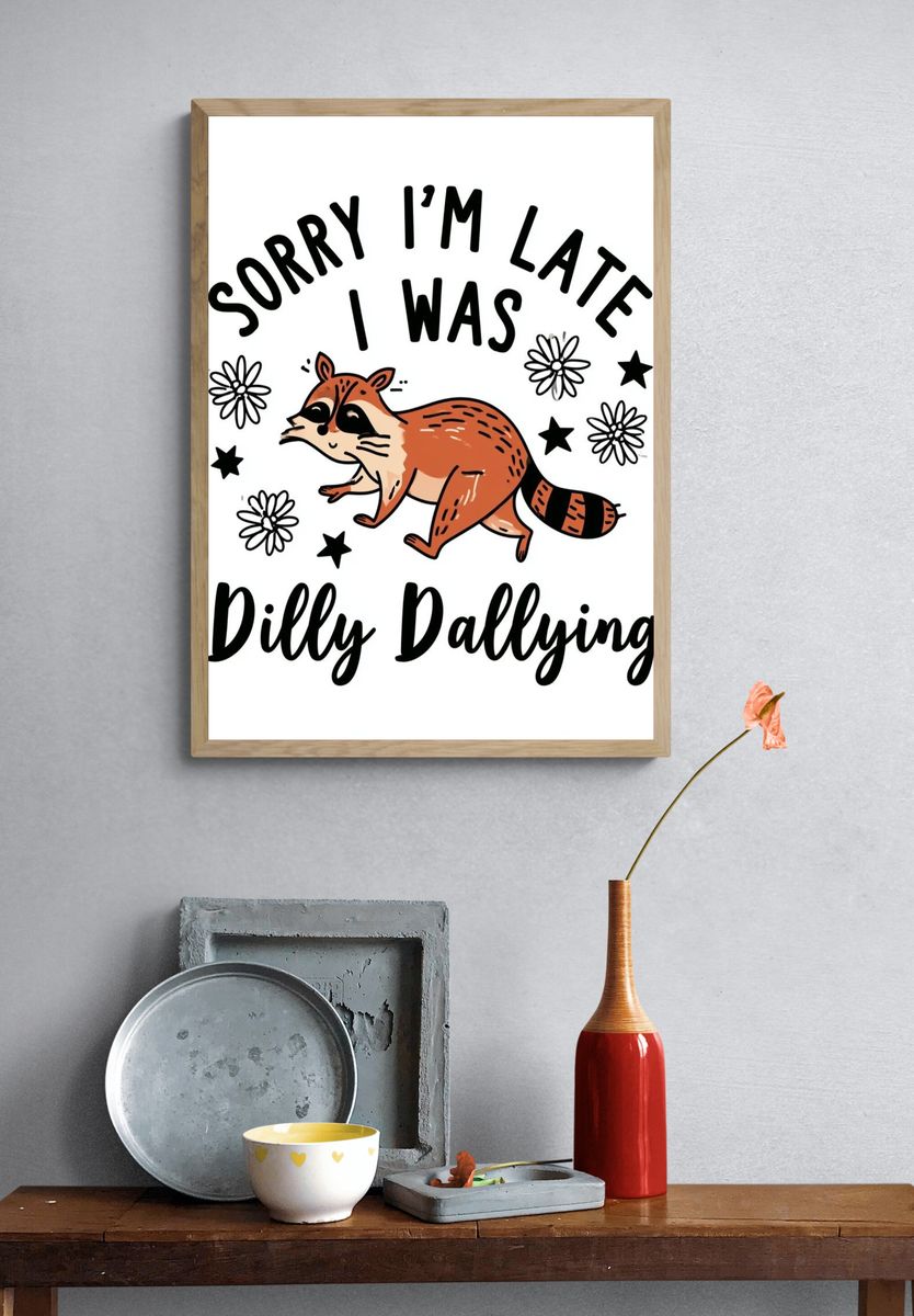 Sorry I'm Late Raccoon Typography Poster. — room view 3