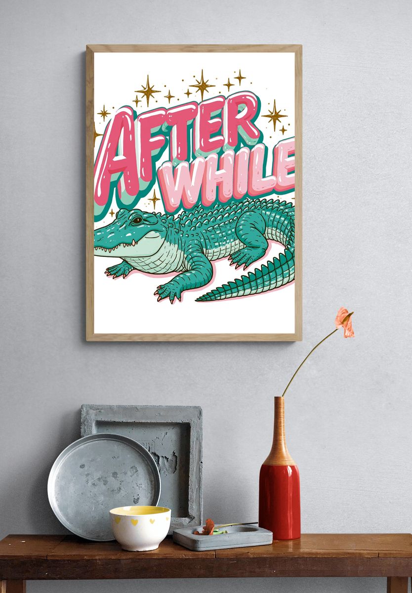 After Awhile Crocodile Typography Poster. — room view 3