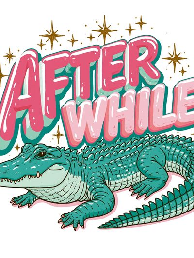 After Awhile Crocodile Typography Poster. poster print