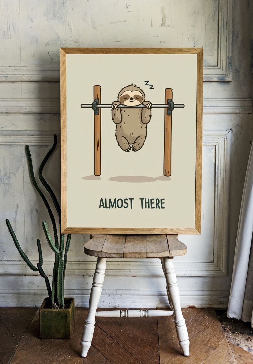Almost There Sloth Typography Poster. — room view 1
