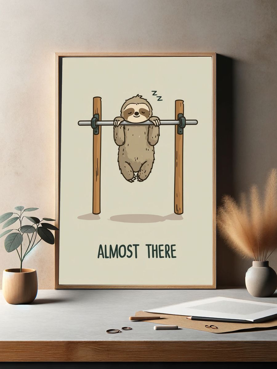Almost There Sloth Typography Poster. — room view 2