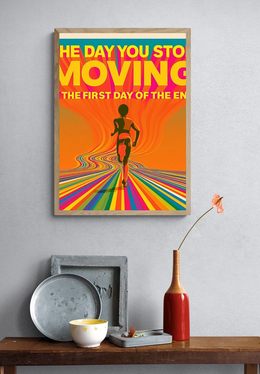 The Day You Stop Moving Typography Poster. — room view 3