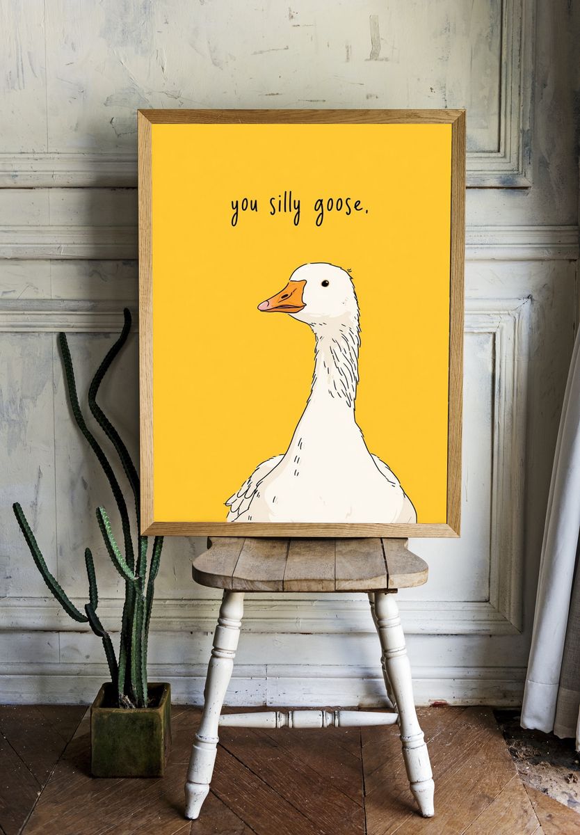 You Silly Goose Typography Poster. — room view 1