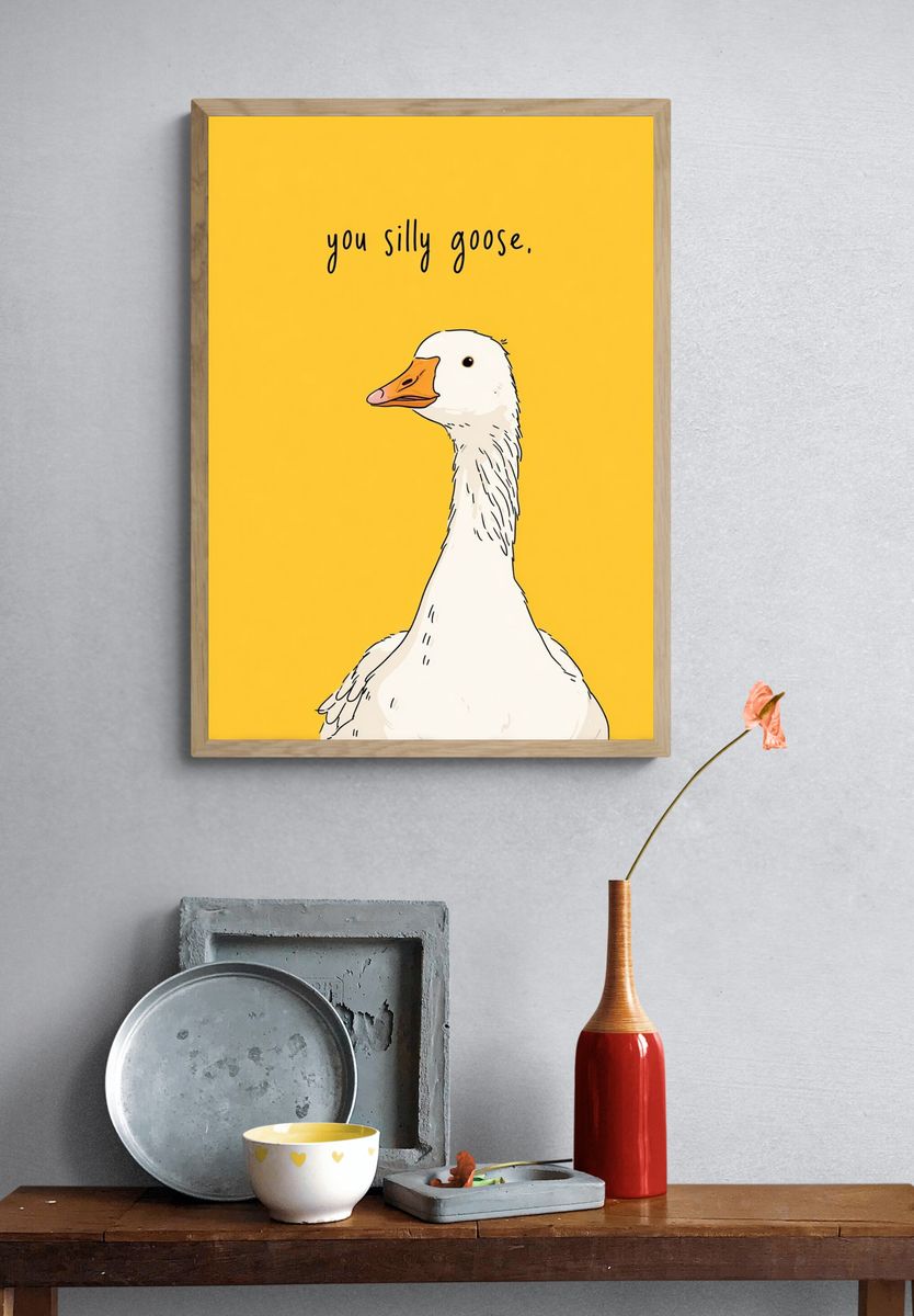 You Silly Goose Typography Poster. — room view 3