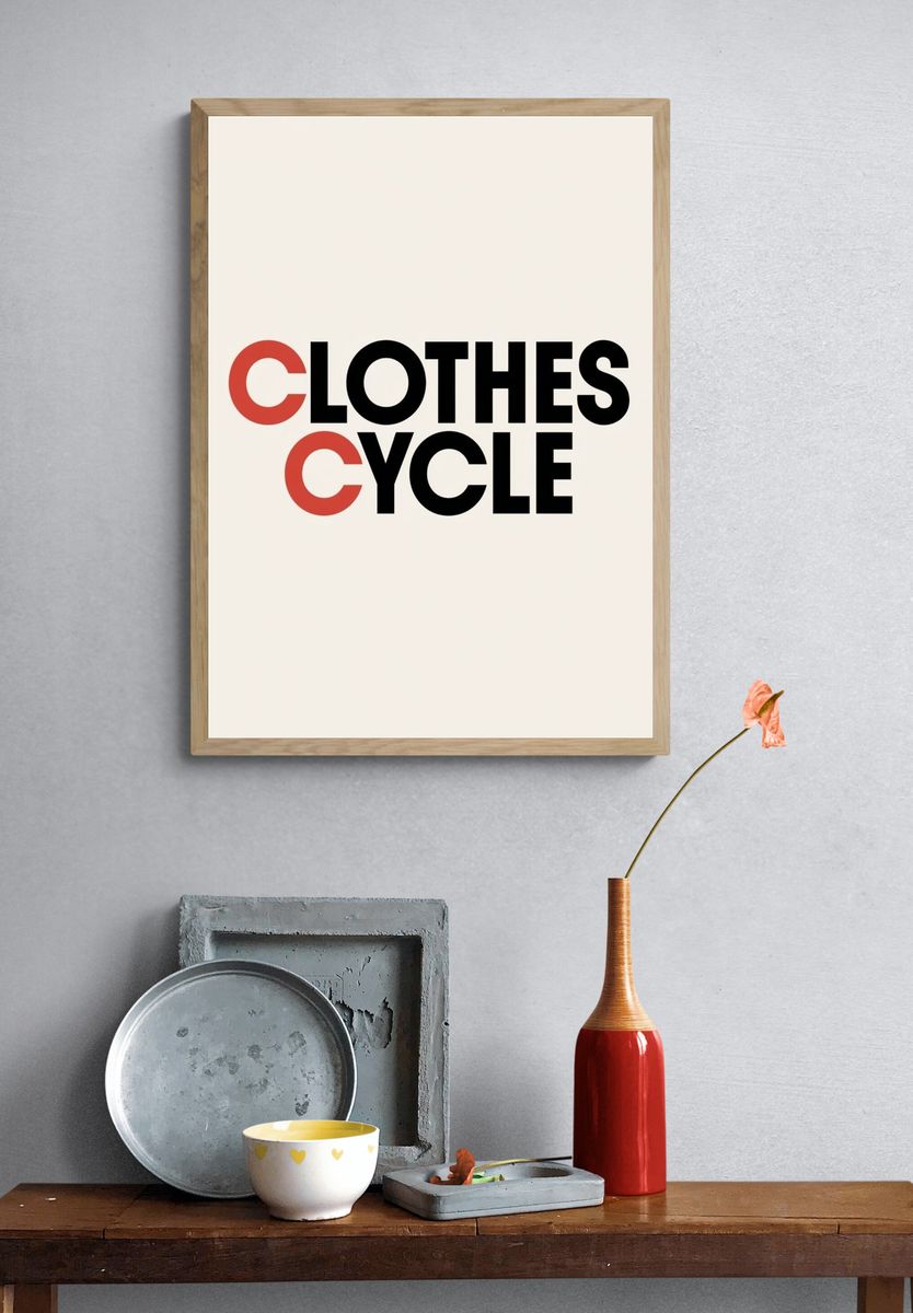 Clothes Cycle Typography Poster. — room view 3