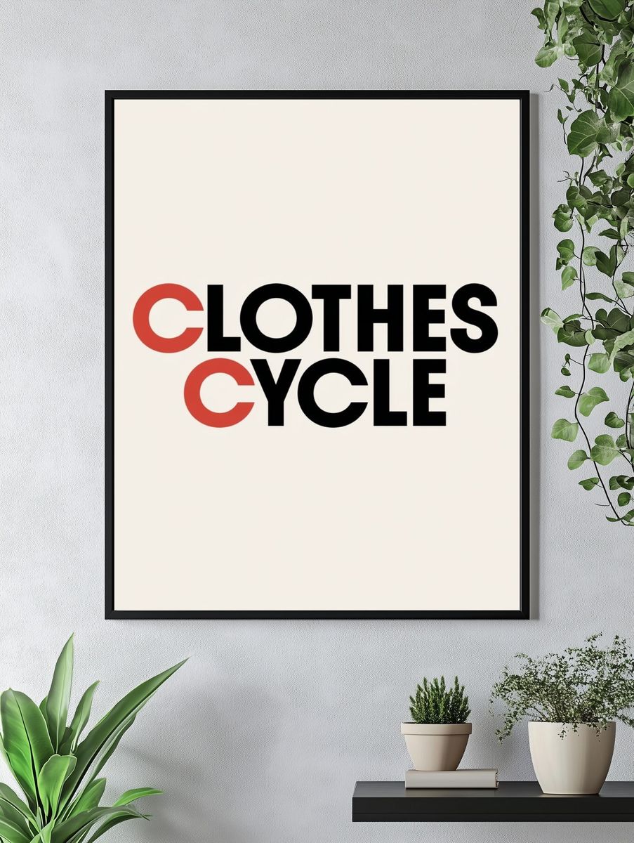 Clothes Cycle Typography Poster. — room view 4