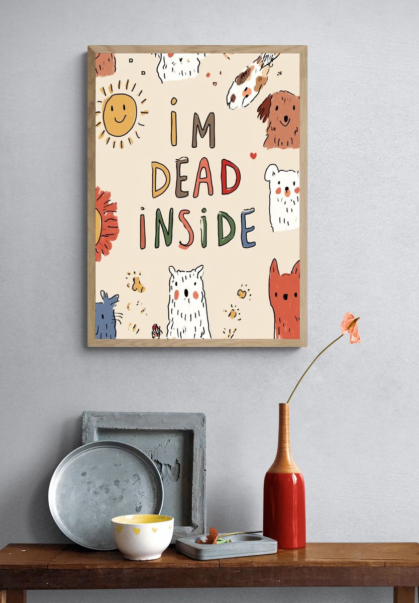 I'm Dead Inside Typography Print. — room view 3