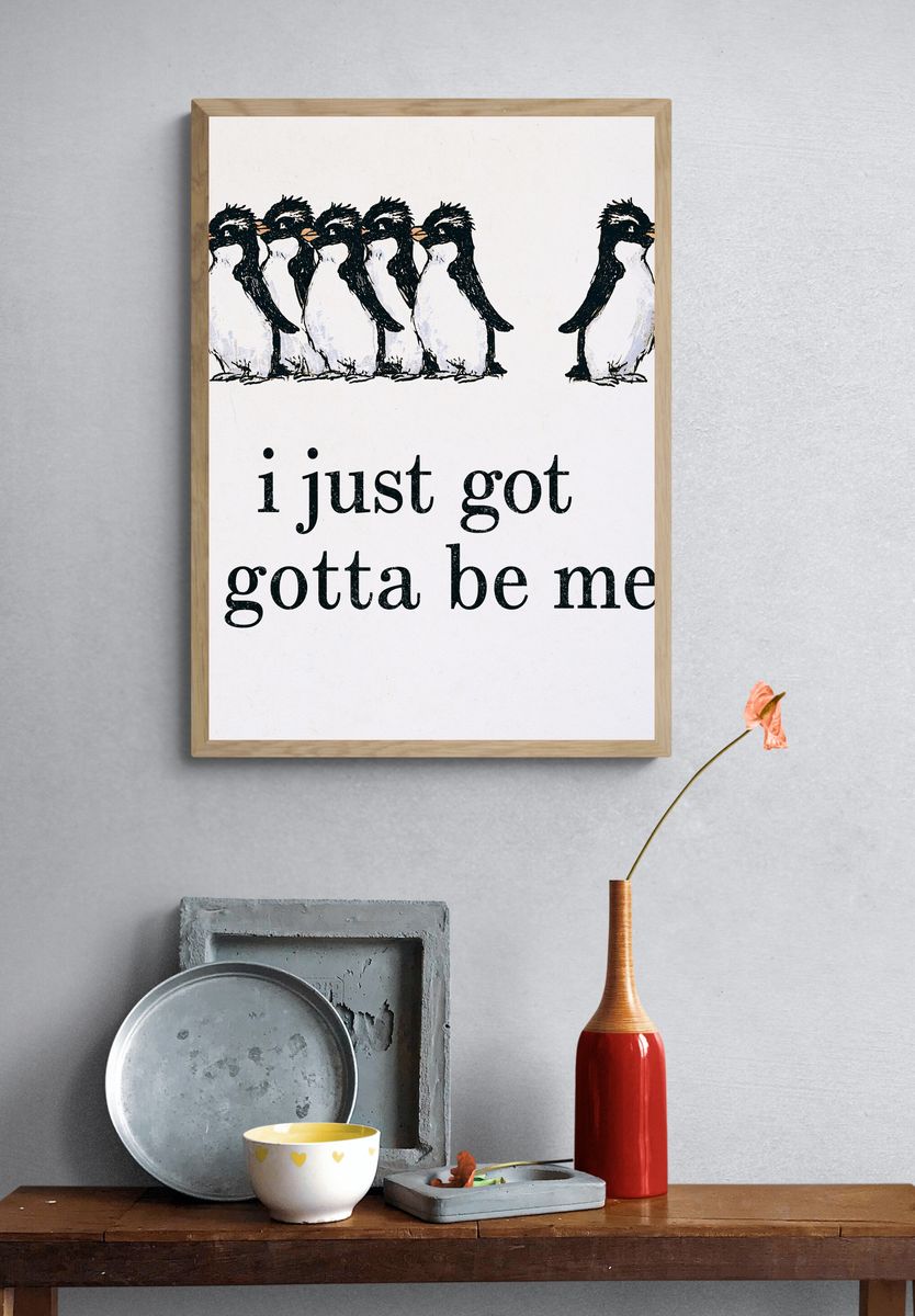 Penguins I Just Got Got Me Print. — room view 3