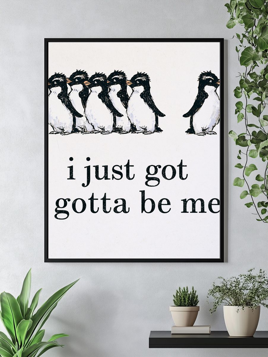 Penguins I Just Got Got Me Print. — room view 4
