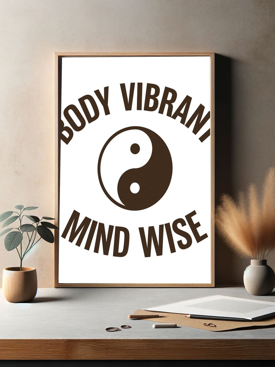 Body Vibrant Mind Wise Typography Poster. — room view 2