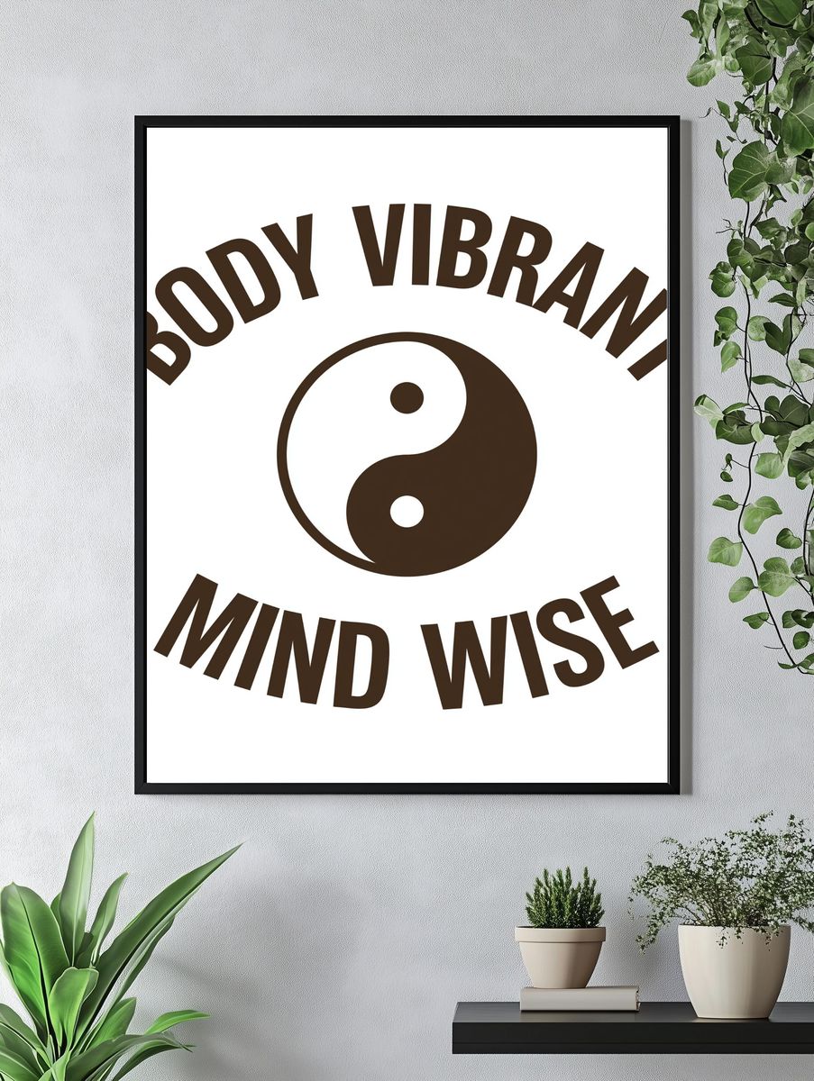Body Vibrant Mind Wise Typography Poster. — room view 4