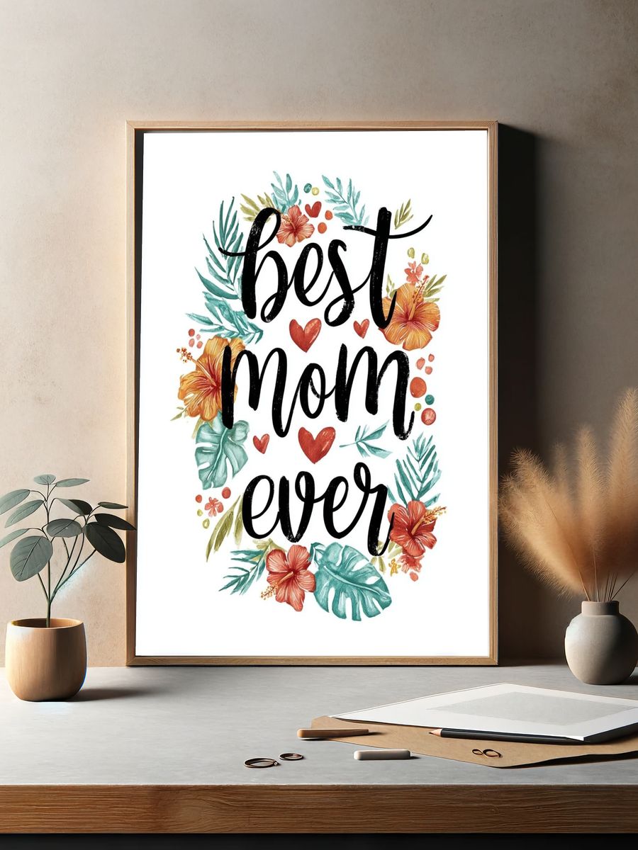 Best Mom Ever — Typography Print. — room view 2