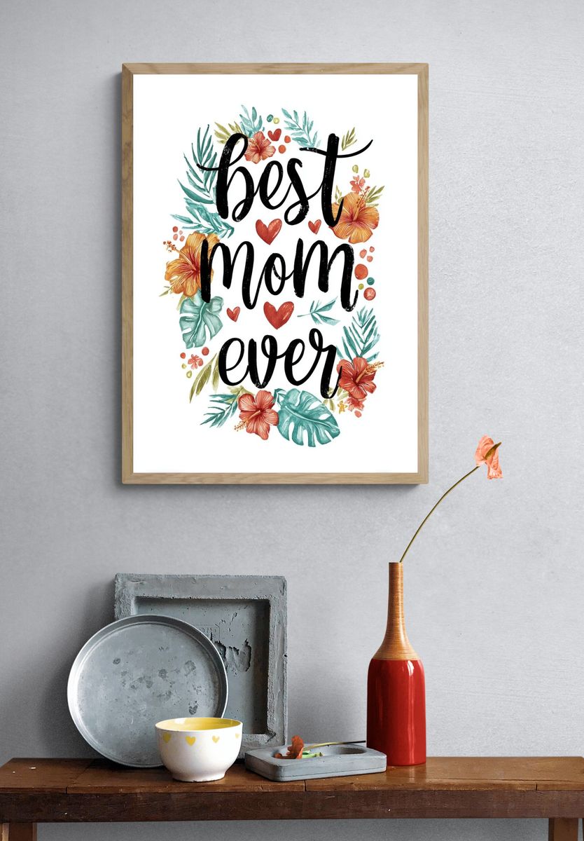 Best Mom Ever — Typography Print. — room view 3