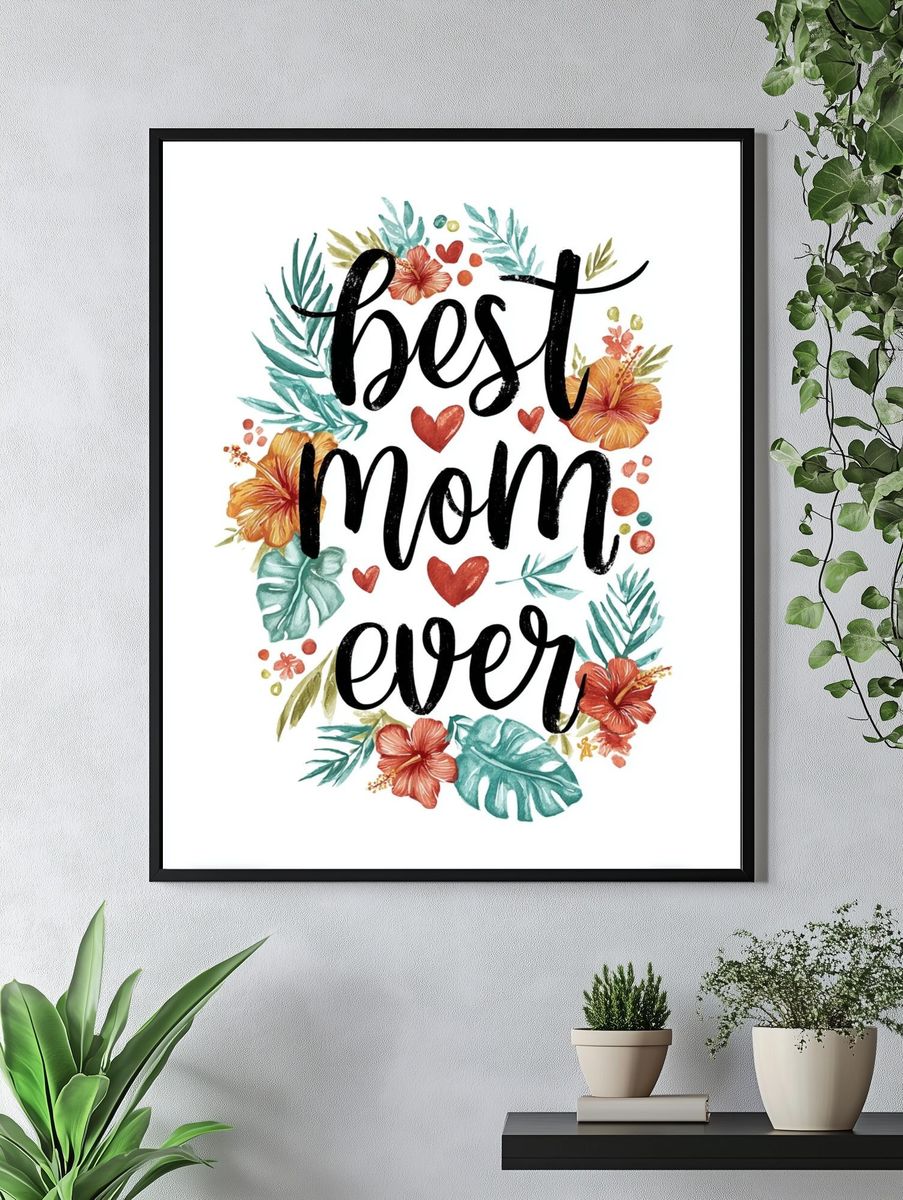 Best Mom Ever — Typography Print. — room view 4