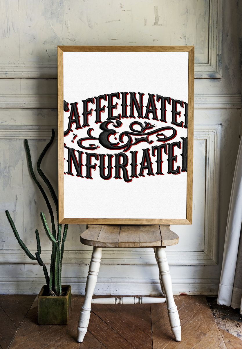 Caffeinated & Infuriated Typography Poster. — room view 1