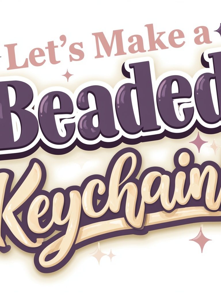 Let's Make a Beaded Keychain Typography Poster. poster — typography art