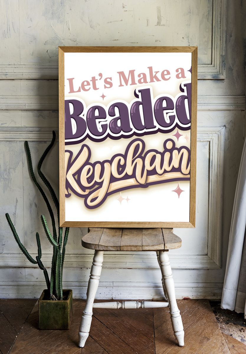 Let's Make a Beaded Keychain Typography Poster. room preview