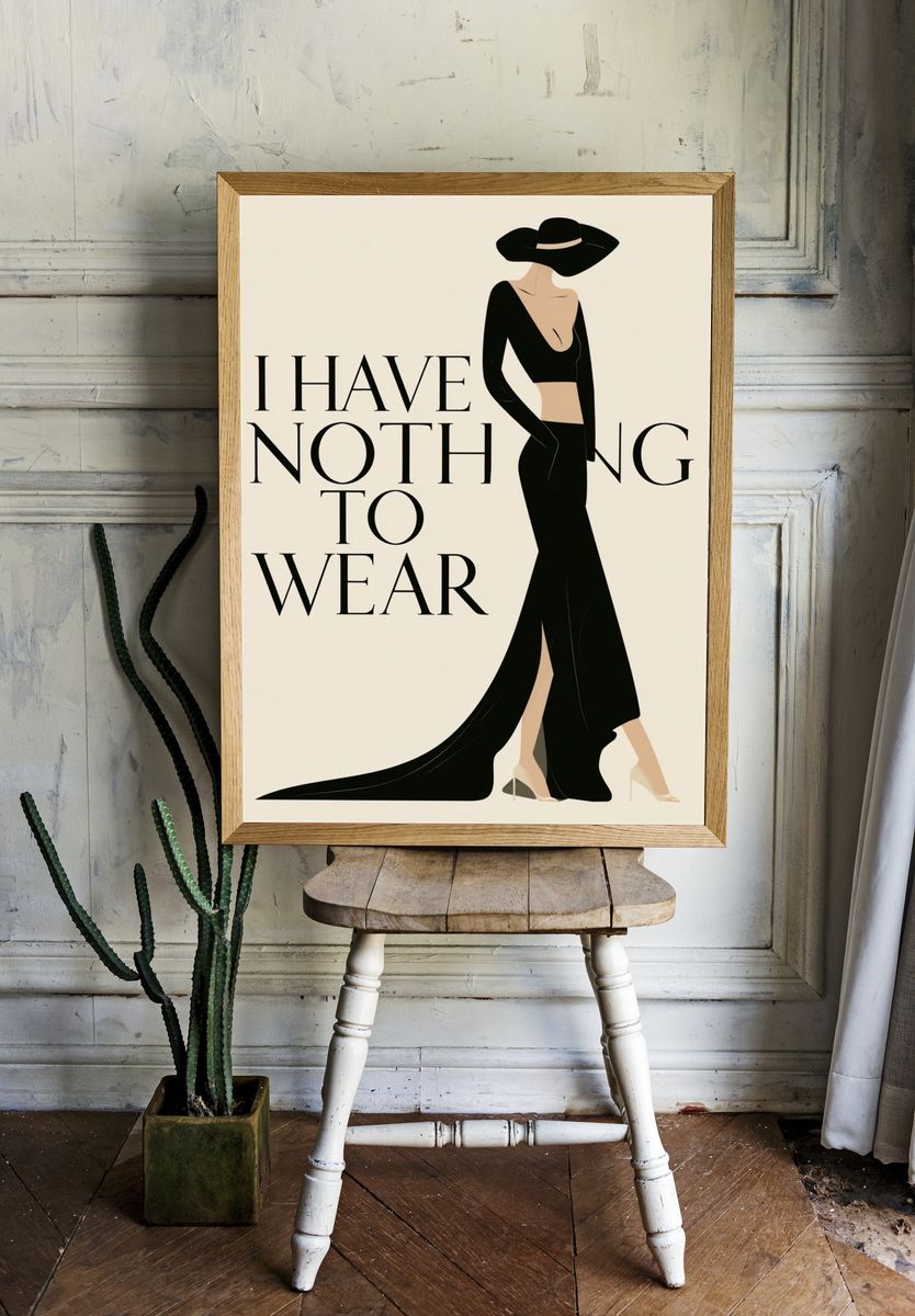 I Have Nothing to Wear Typography Poster. — room view 1