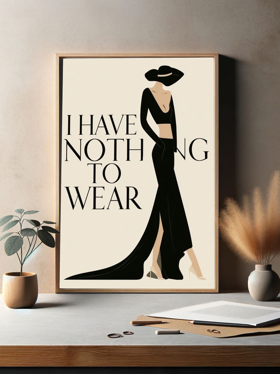 I Have Nothing to Wear Typography Poster. — room view 2