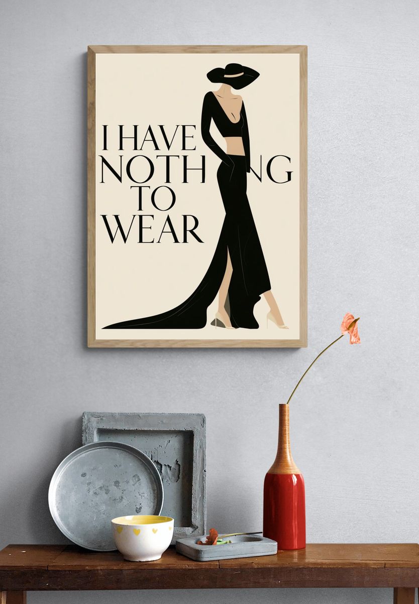 I Have Nothing to Wear Typography Poster. — room view 3