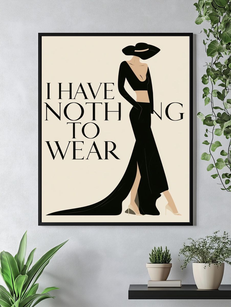 I Have Nothing to Wear Typography Poster. — room view 4