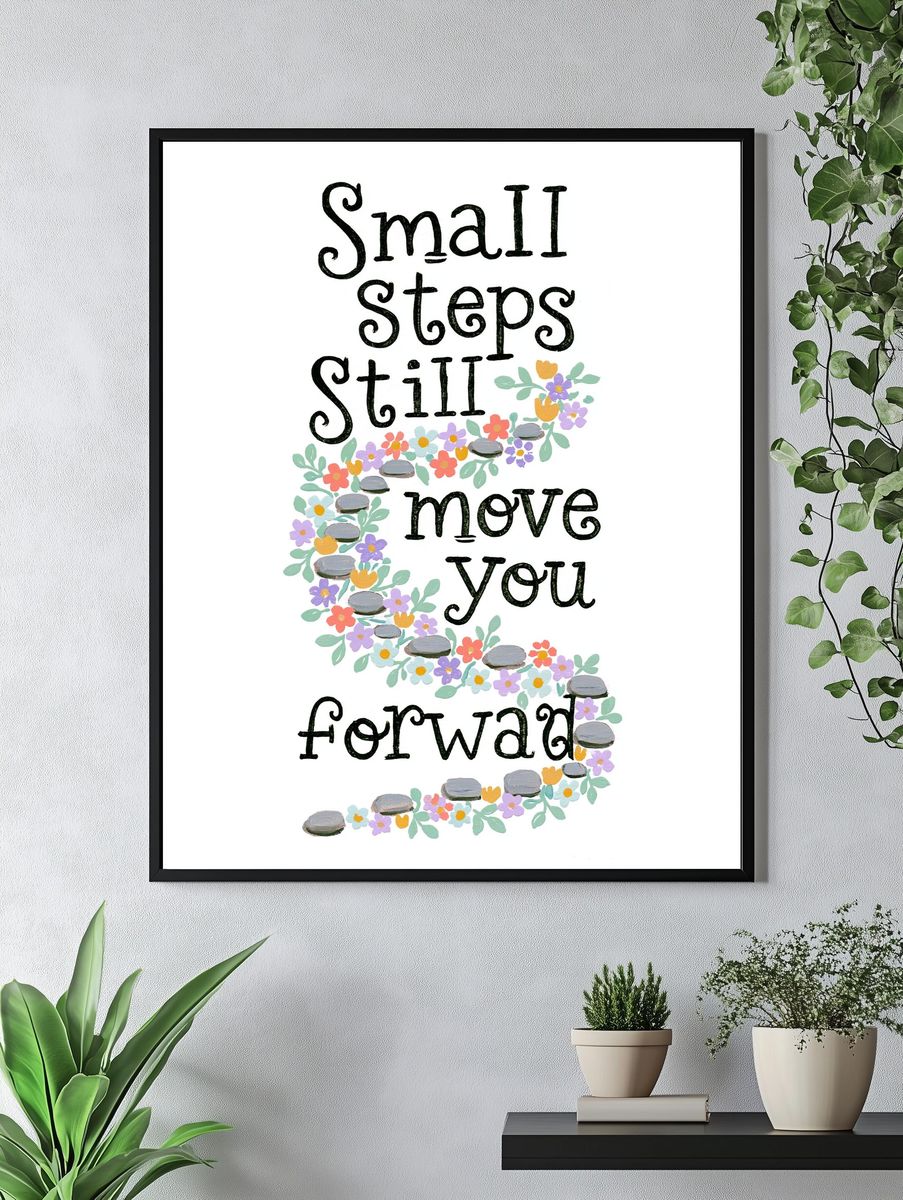 Small Steps Still Move You Typography Poster. — room view 4