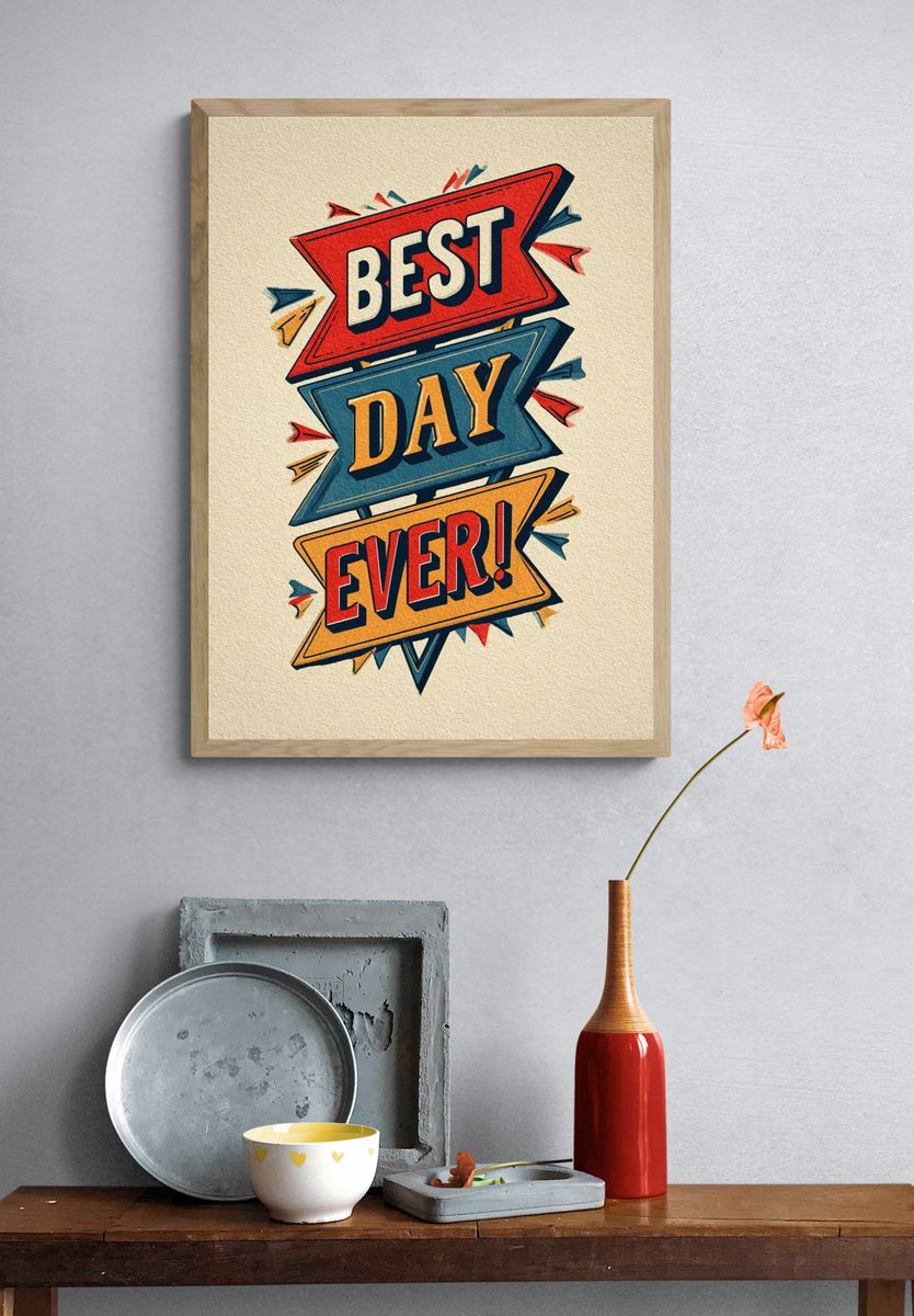 Best Day Ever — Typography Print. — room view 3