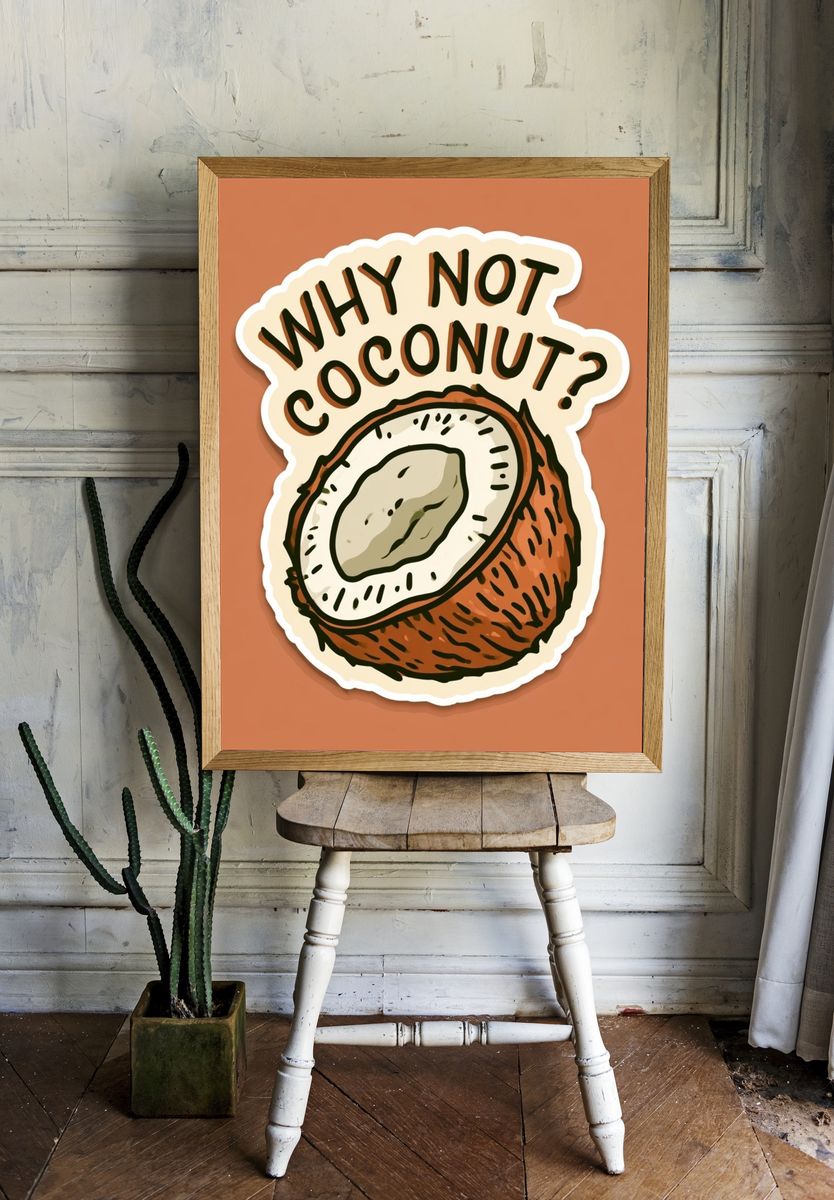 Why Not Coconut? Typography Print. — room view 1