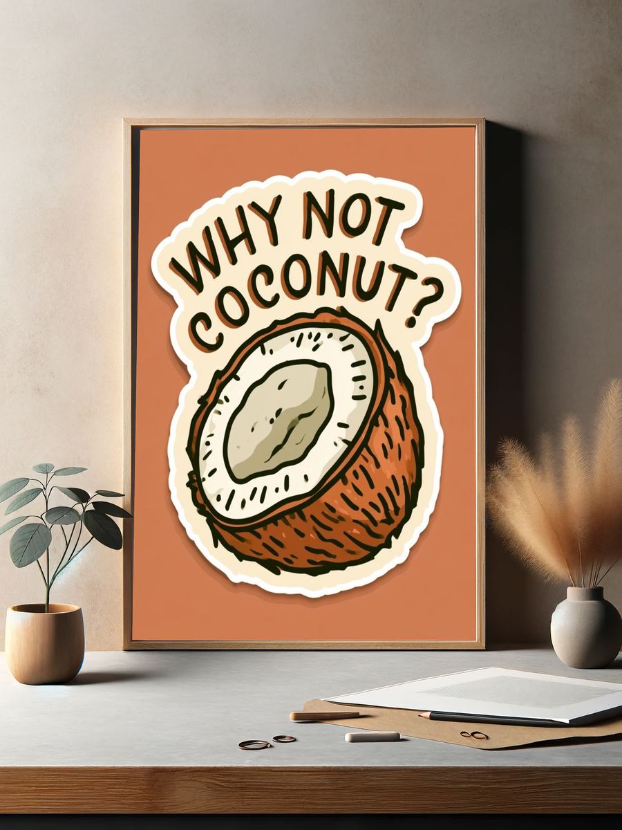 Why Not Coconut? Typography Print. — room view 2