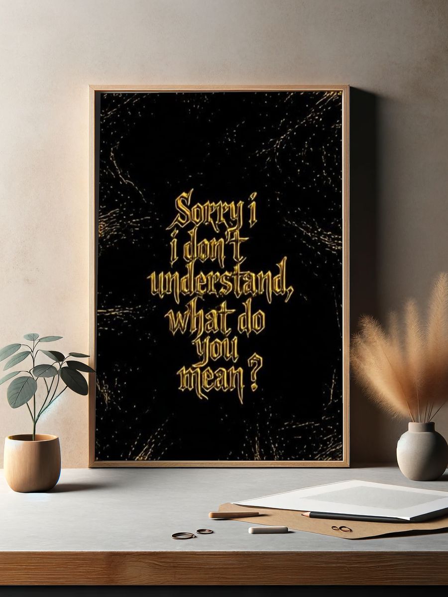 Sorry I Don't Understand Typography Poster. — room view 2