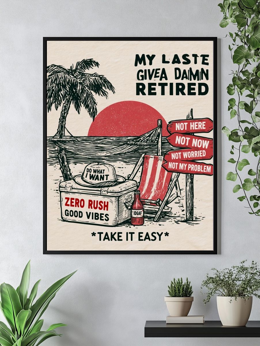 Retired Beach Humor Typography Poster. — room view 4