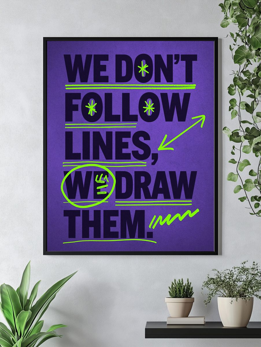 We Don’t Follow Lines Typography Poster. — room view 4
