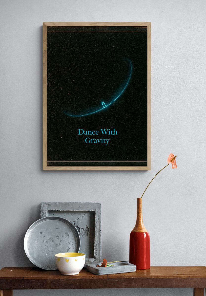 Dance With Gravity Typography Poster. — room view 3