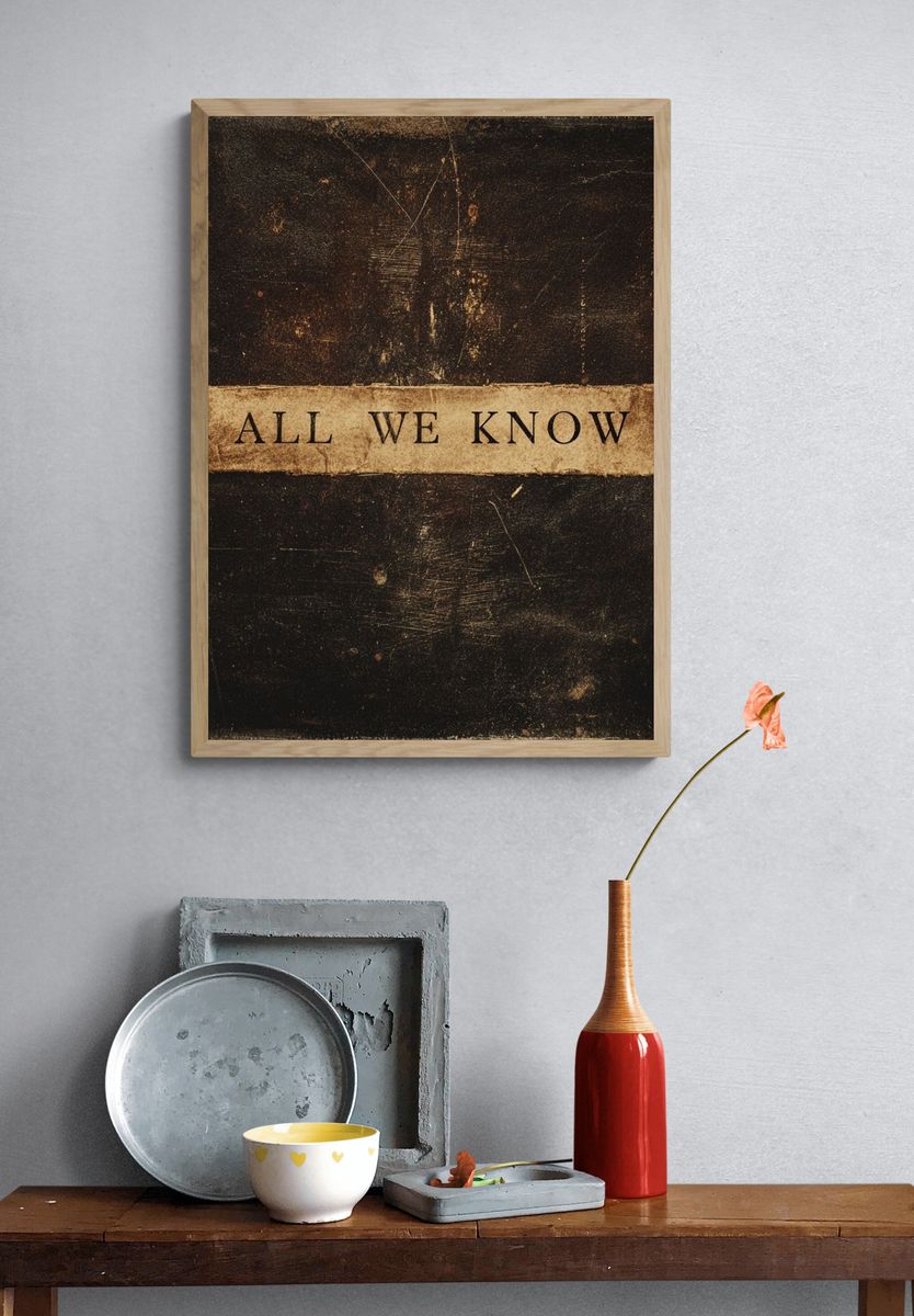 All We Know — Typography Print. — room view 3