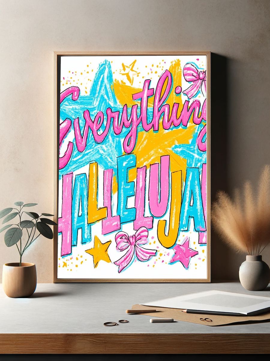 Everything Hallelujah Typography Poster. — room view 2