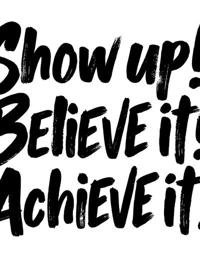 Show Up Believe It Achieve It Typography Poster.
