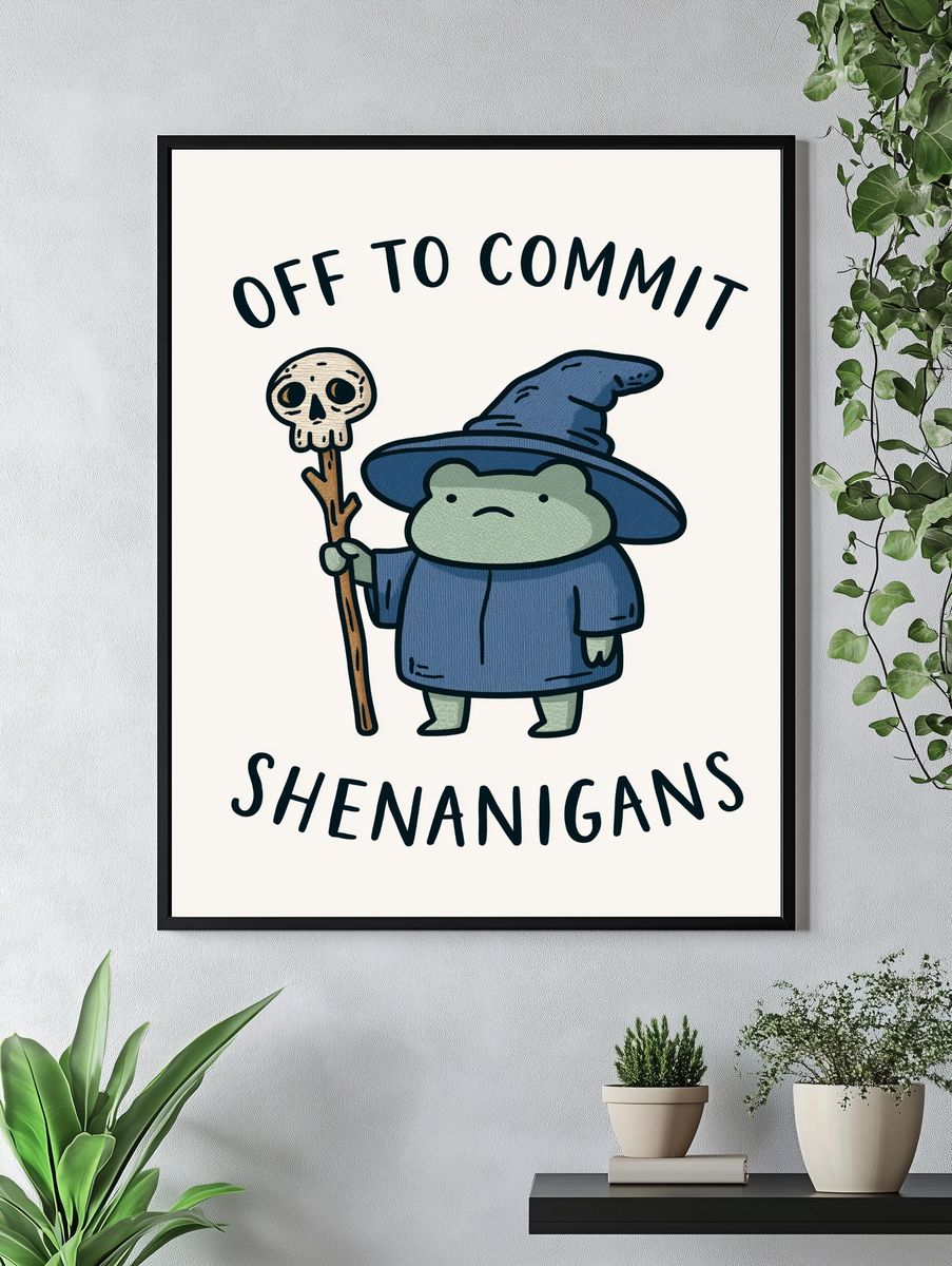Off to Commit Shenanigans Typography Print. — room view 4