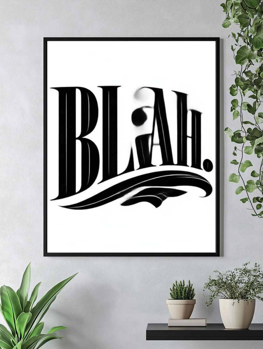 Blah Typography Poster. — room view 4