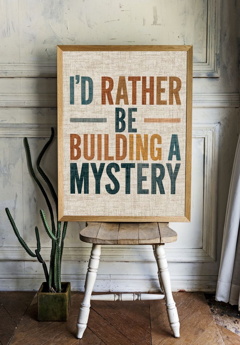 I'd Rather Be Building a Mystery Poster. room preview