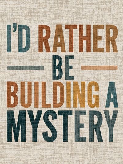 I'd Rather Be Building a Mystery Poster. poster