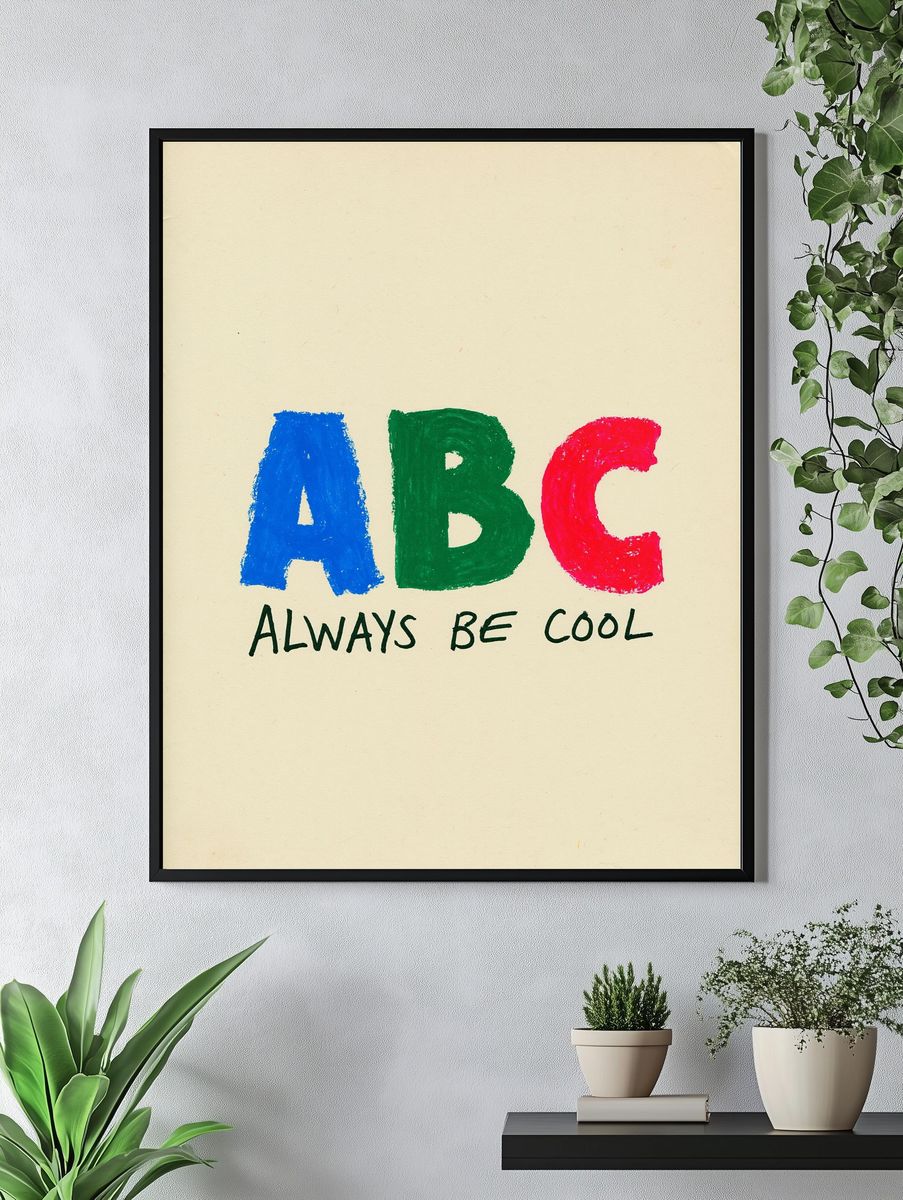 ABC Always Be Cool Typography Poster. — room view 4