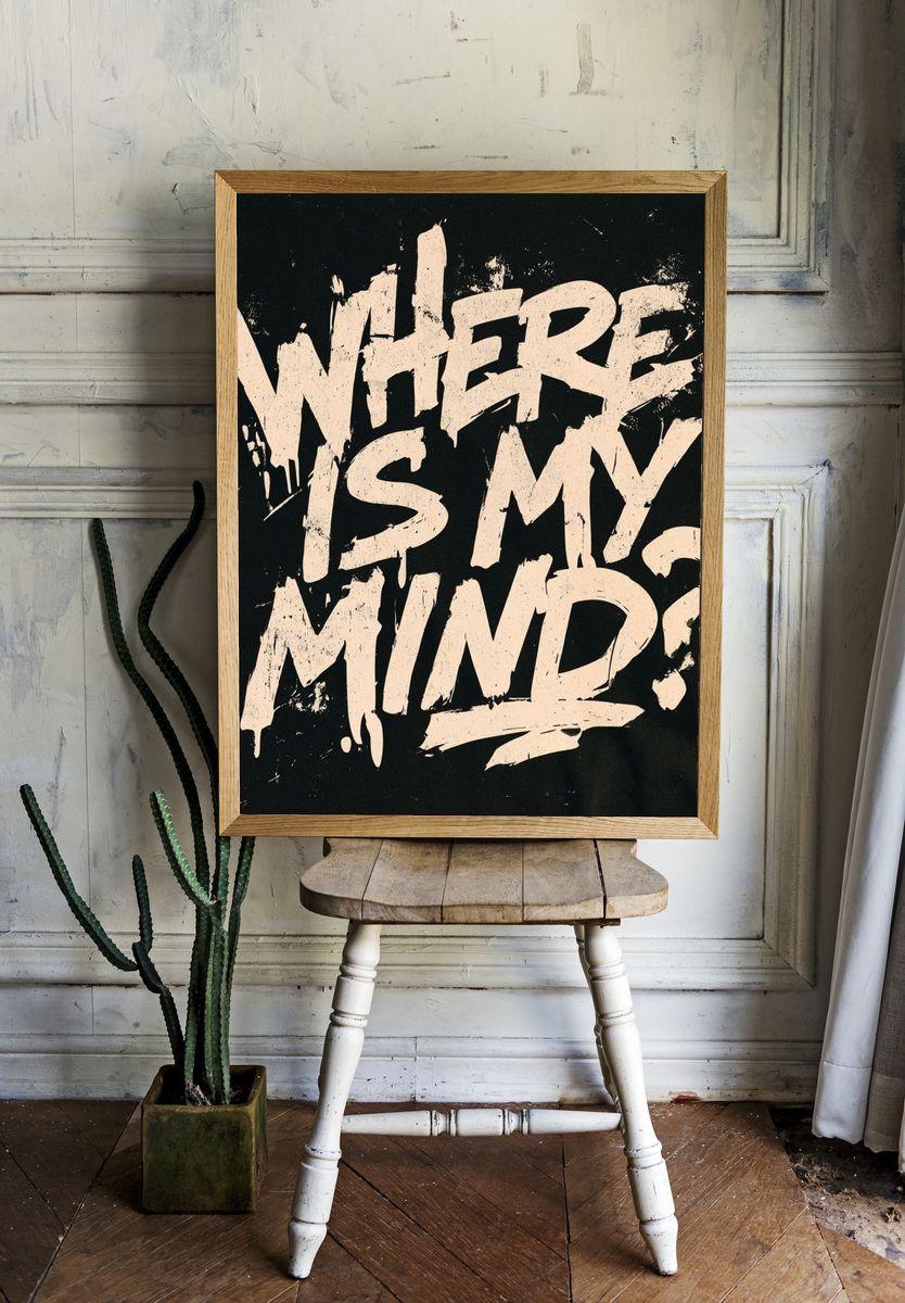 Where Is My Mind Typography Poster. — room view 1